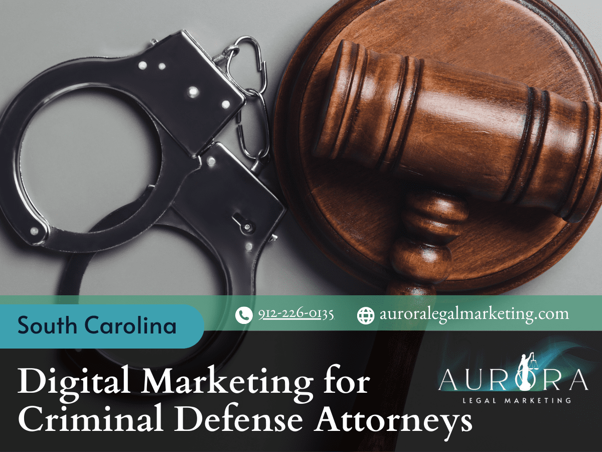 Digital Marketing for Criminal Defense Attorneys South Carolina
