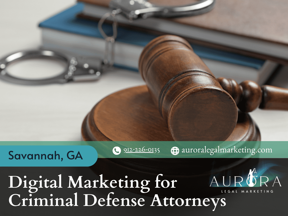Digital Marketing for Criminal Defense Attorneys Savannah GA