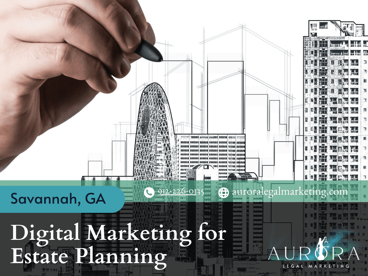 digital marketing for estate planning attorneys in Savannah GA