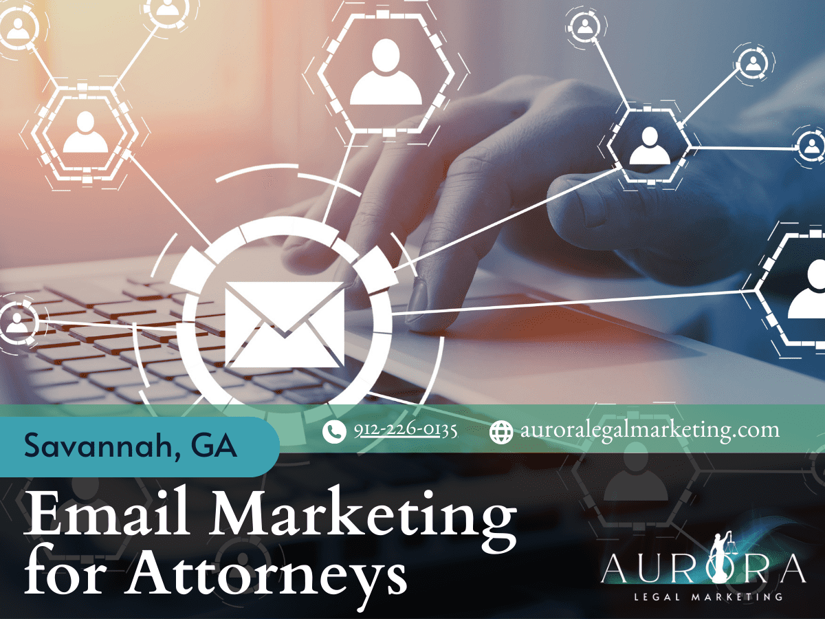 Email Marketing for Attorneys Savannah GA