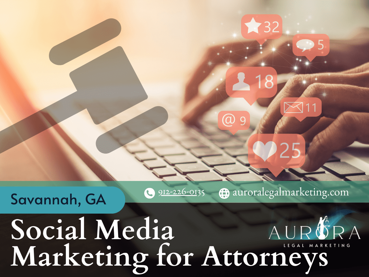 Social Media Marketing for Attorneys Savannah GA