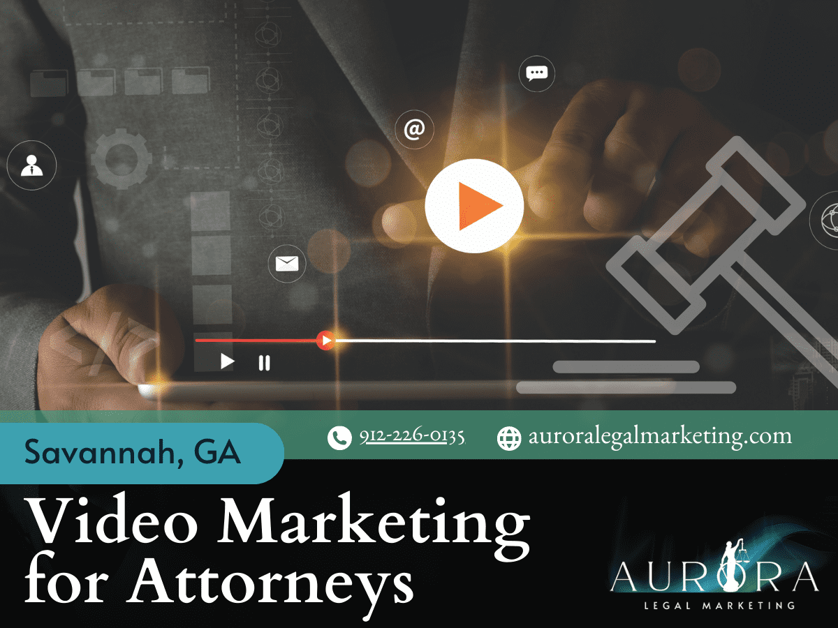 Video Marketing for Attorneys Savannah GA